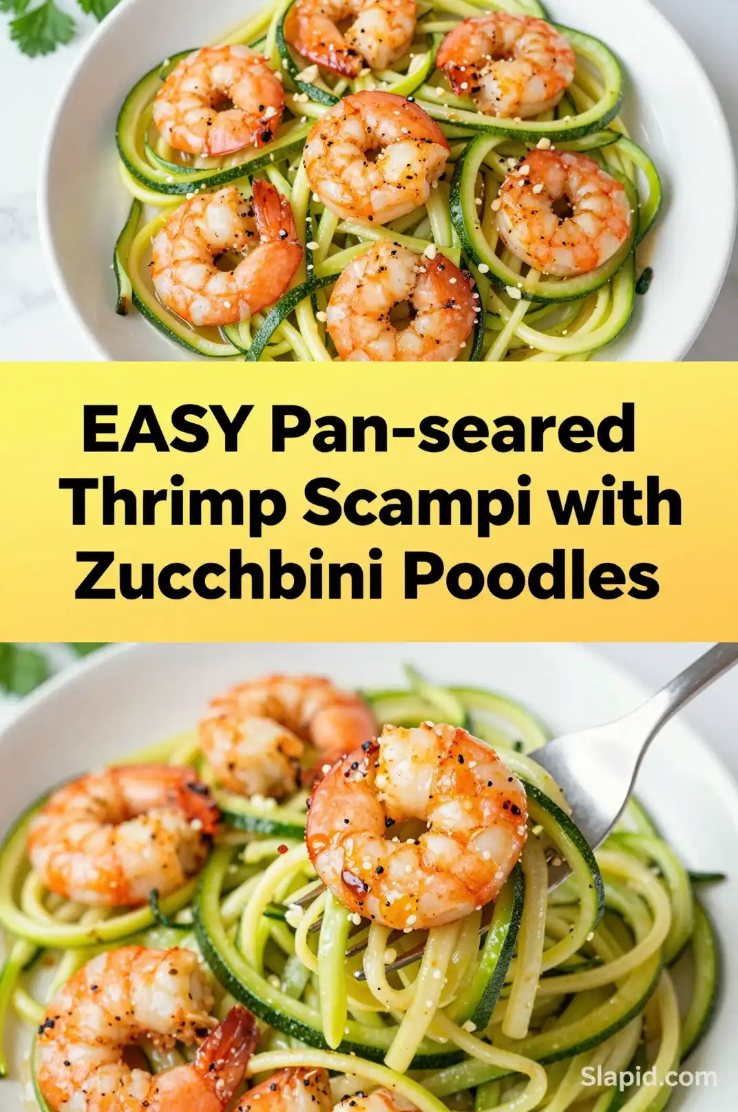Easy Pan-Seared Shrimp Scampi with Zucchini Noodles - Seafood Recipe | Slapid